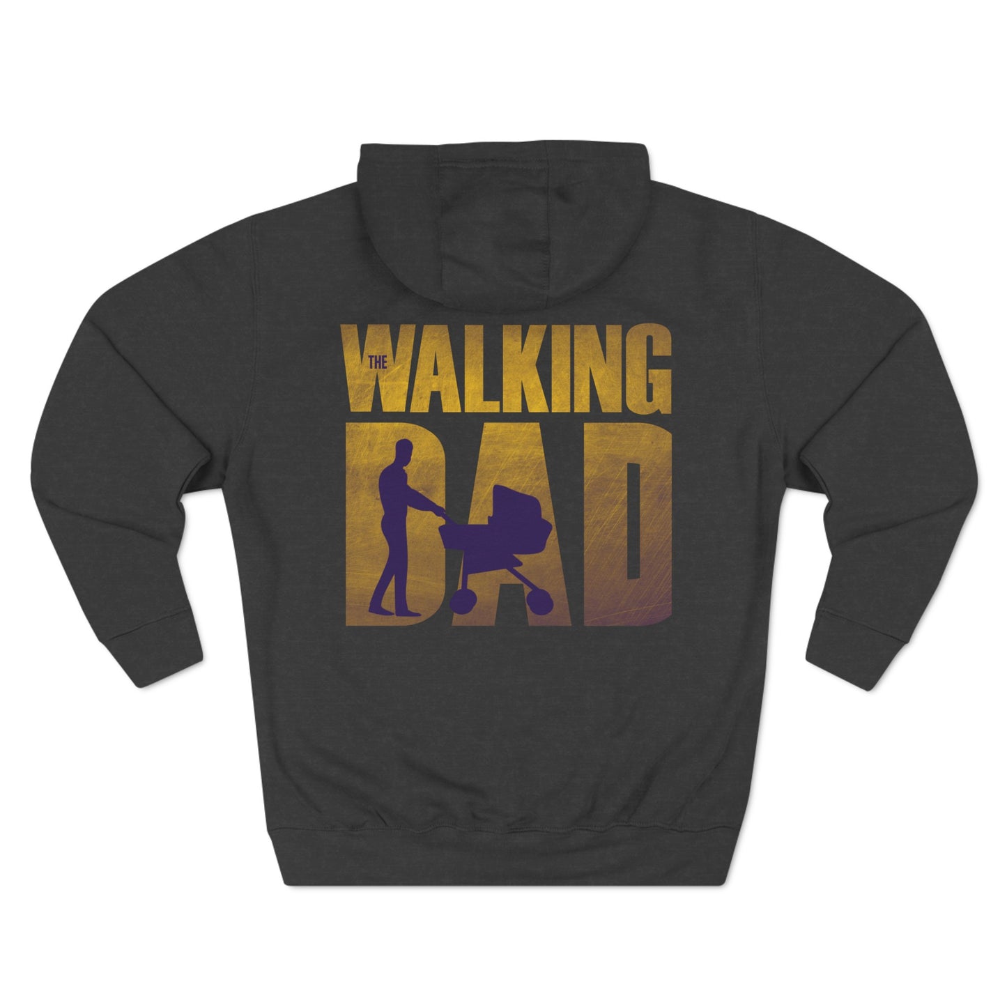 "THE WALKING DAD" Three-Panel Fleece Hoodie