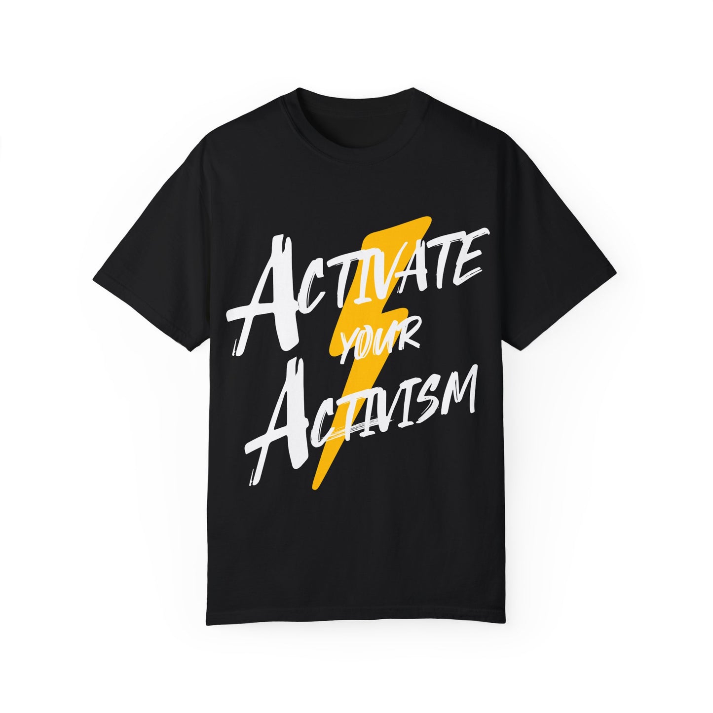 Activate Your Activism Unisex Garment-Dyed T-shirt