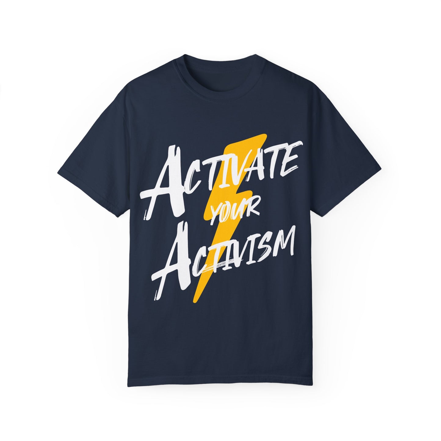 Activate Your Activism Unisex Garment-Dyed T-shirt
