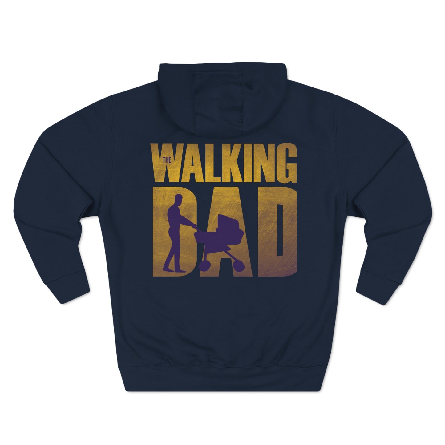 "THE WALKING DAD" Three-Panel Fleece Hoodie