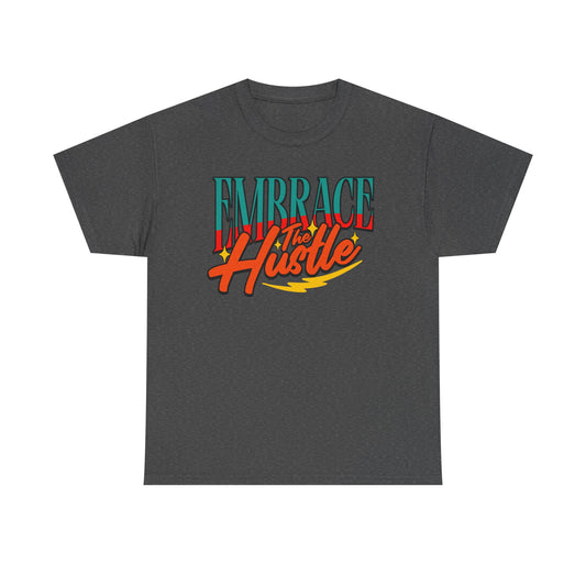 Inspirational Unisex Heavy Cotton Tee - 'Embrace The Hustle'