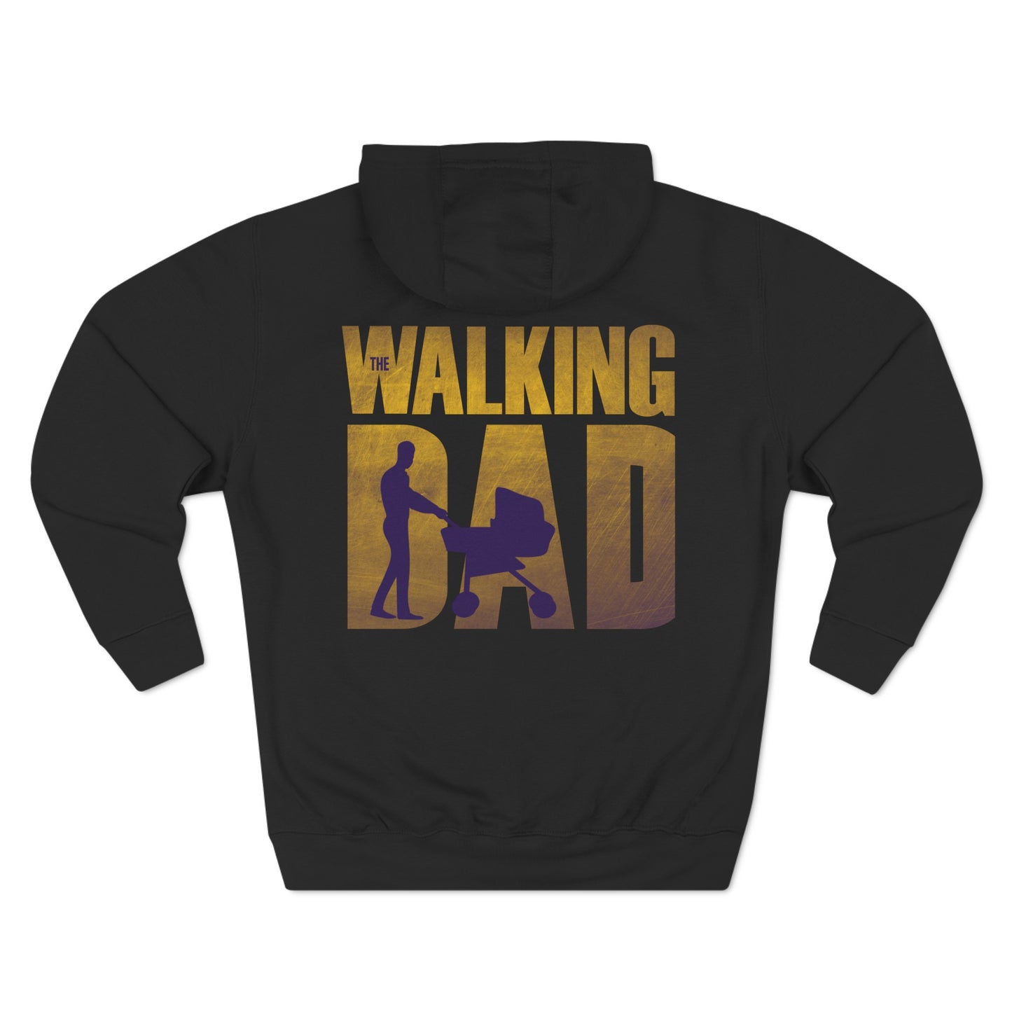 "THE WALKING DAD" Three-Panel Fleece Hoodie