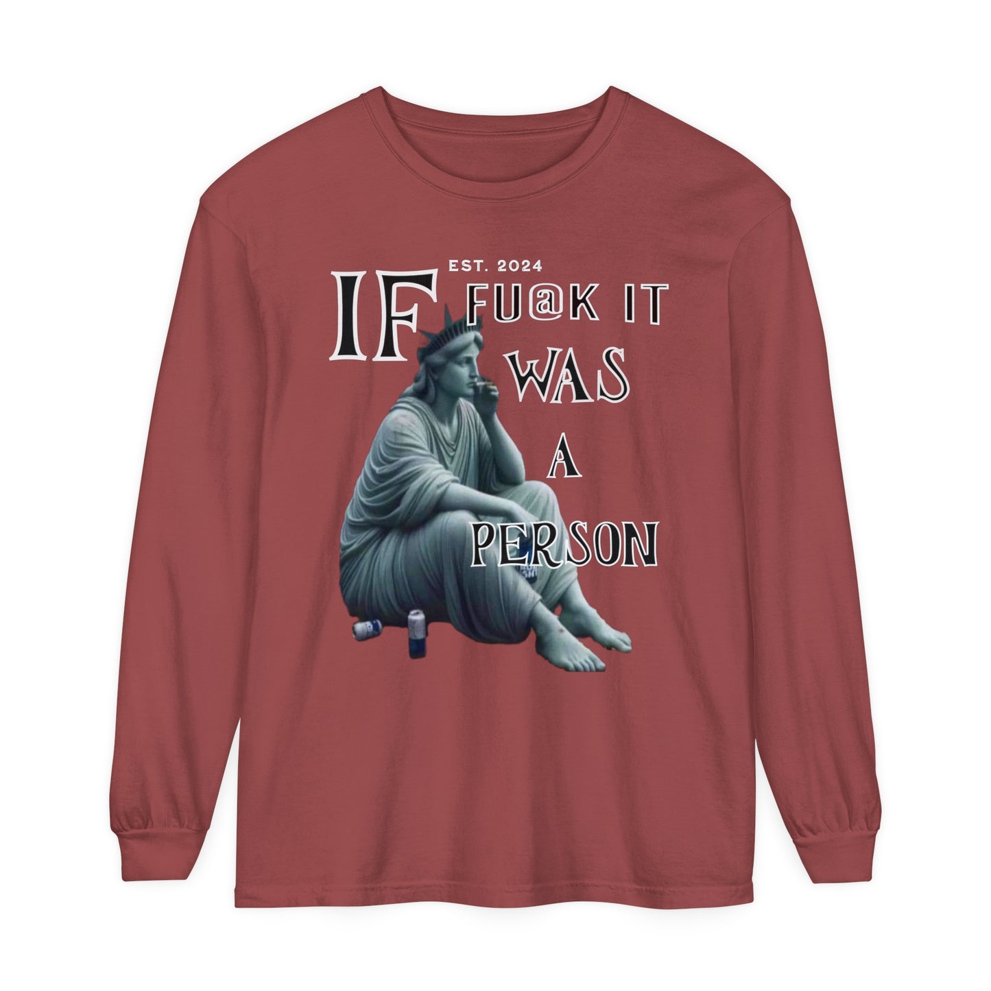 "IF F@$K IT"Unisex Garment-dyed Long Sleeve T-Shirt