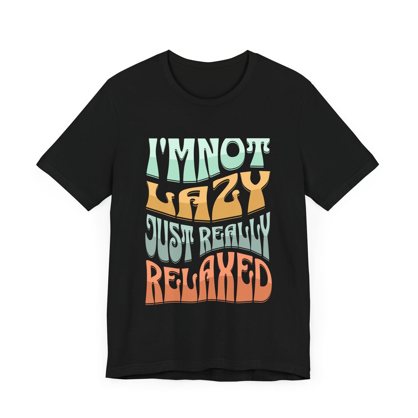 Funny Tee Shirt - Unisex Jersey Short Sleeve Tee - I'm Not lazy, Just Relaxed