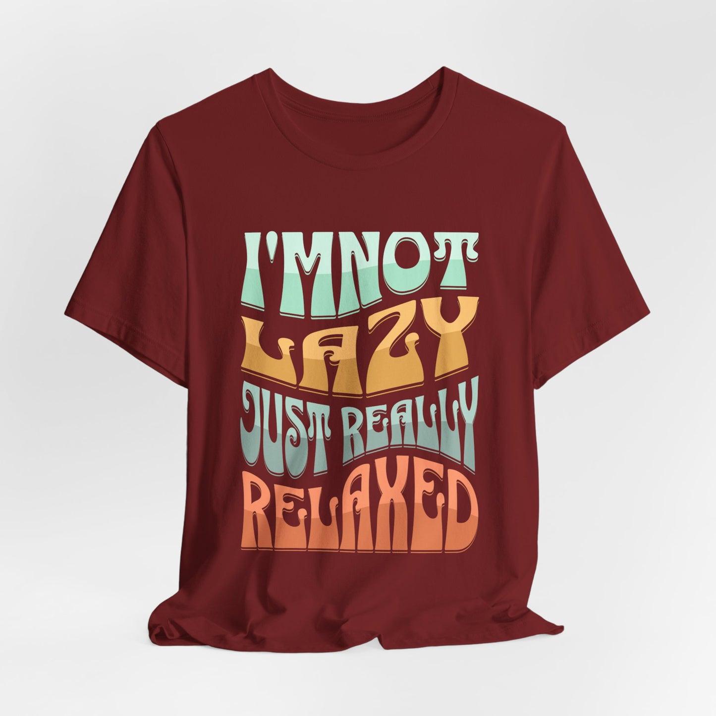 Funny Tee Shirt - Unisex Jersey Short Sleeve Tee - I'm Not lazy, Just Relaxed