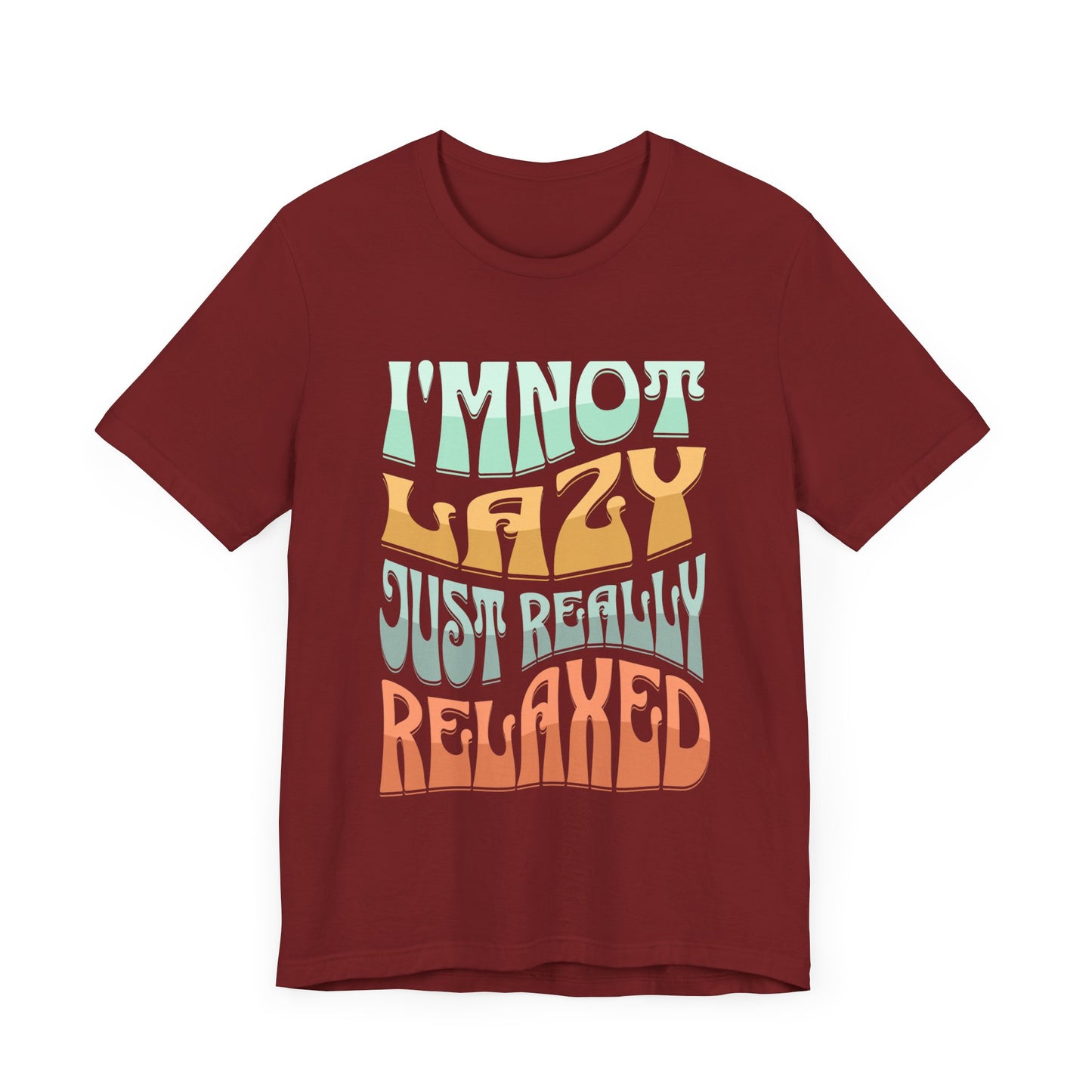 Funny Tee Shirt - Unisex Jersey Short Sleeve Tee - I'm Not lazy, Just Relaxed