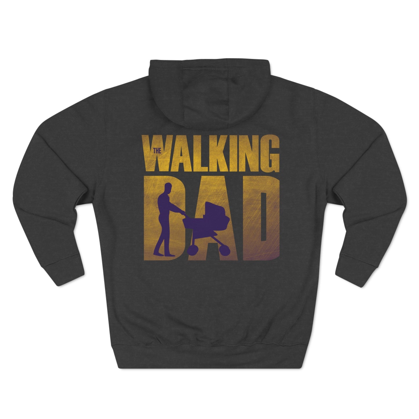 "THE WALKING DAD" Three-Panel Fleece Hoodie