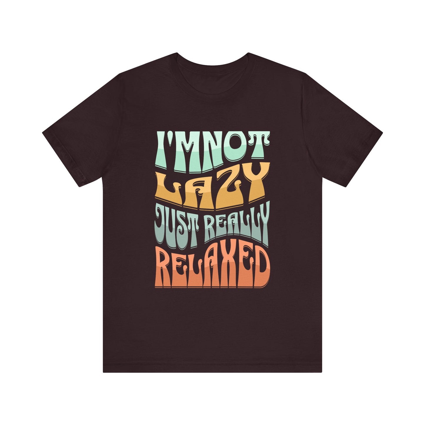 Funny Tee Shirt - Unisex Jersey Short Sleeve Tee - I'm Not lazy, Just Relaxed