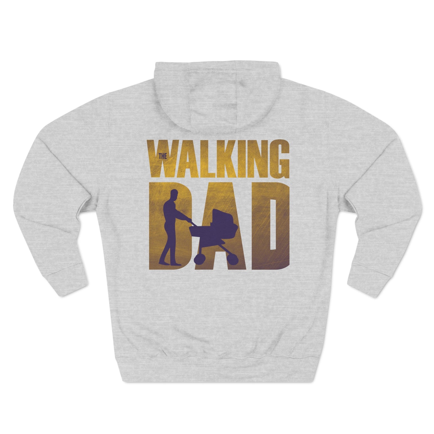 "THE WALKING DAD" Three-Panel Fleece Hoodie