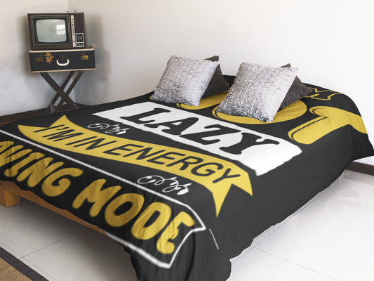 "IM ENERGY SAVING MODE"Comforter